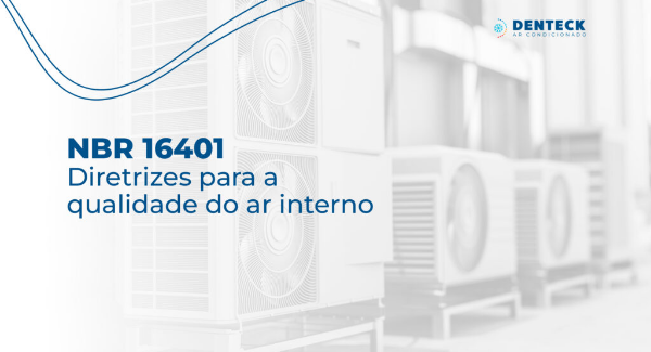 NBR 16401: Diretrizes para a qualidade do ar interno