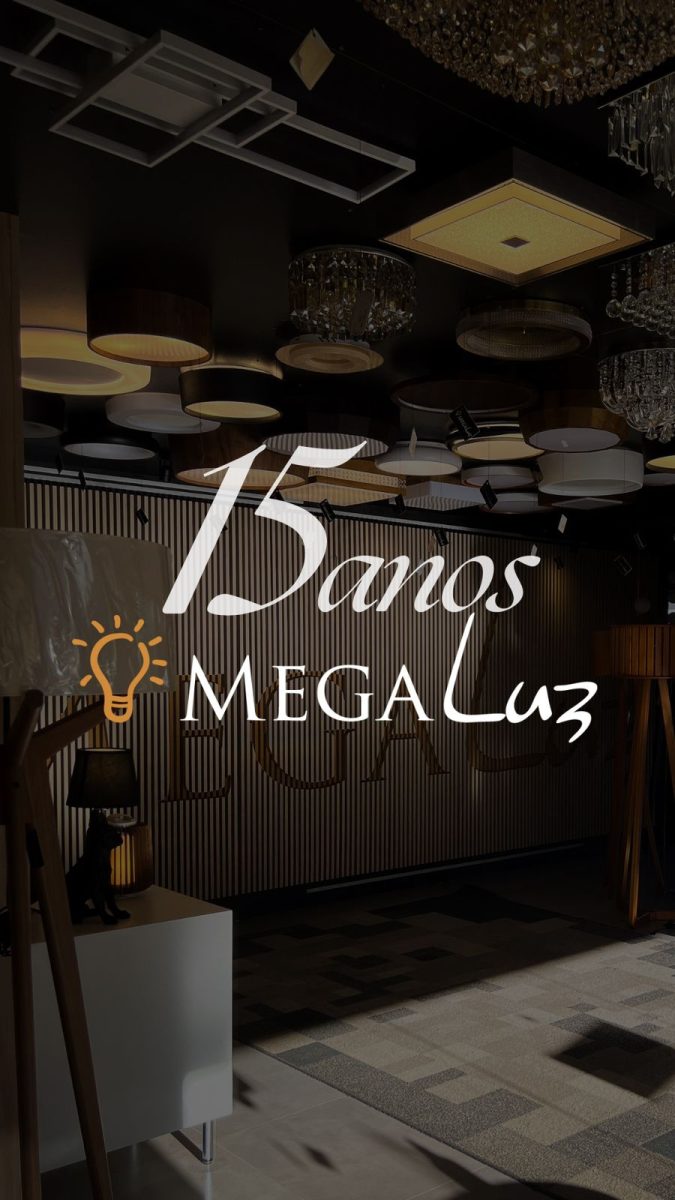 15 anos Mega Luz Luminárias